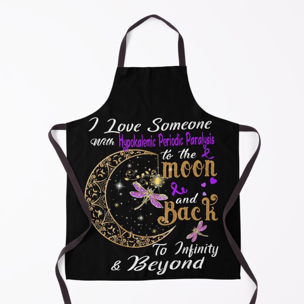 Item preview, I Love Someone With Hypokalemic Periodic Paralysis To The Moon And Back designed and sold by Adropine.