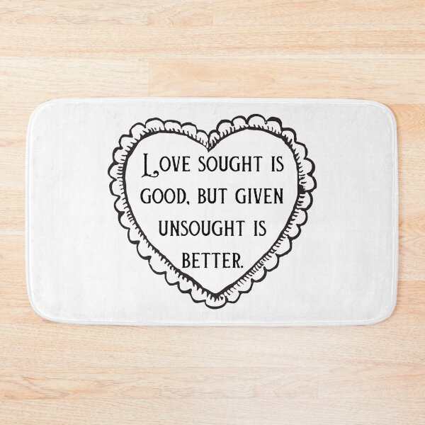 Item preview, Shakespeare Quote - Love sought is good, but given unsought is better. designed and sold by violet-hope.