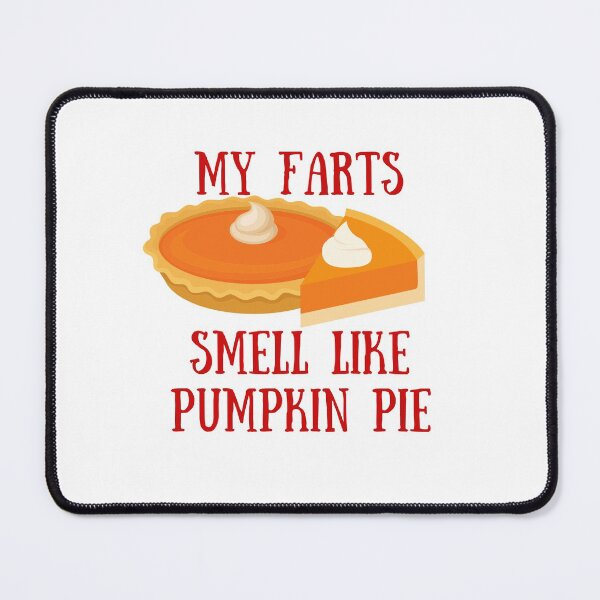 Item preview, Funny My Farts Smell like Pumpkin Pie Gifts designed and sold by Willyboy16.