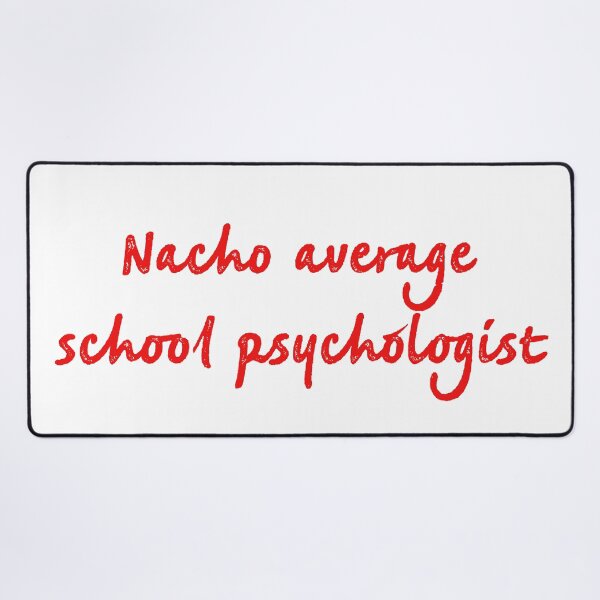 Item preview, Nacho average school psychologist designed and sold by firegalaxy.