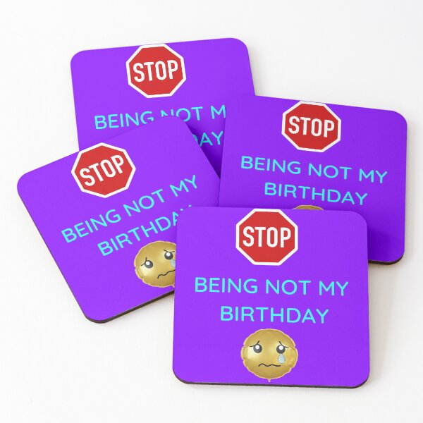 Item preview, Stop being not my birthday/sad birthday quote/birthday depression  designed and sold by haRexia.