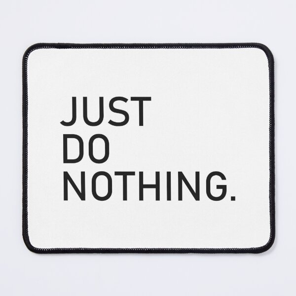 Item preview, JUST DO NOTHING. designed and sold by Shop-Stop-Buy.