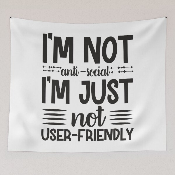 Item preview, I'm Not Antisocial I'm Just Not User Friendly - Funny Distancing Typography Design Gift Idea For Loners designed and sold by Prince - Bestseller ★★★★★.