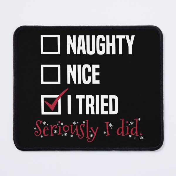 Item preview, Christmas Naughty List I tried Seriously I did designed and sold by Koi-Art.