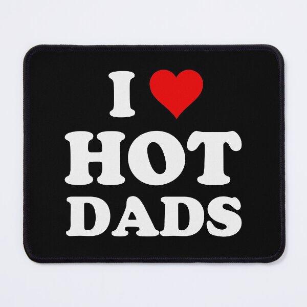 Item preview, I Love Hot Dads - Heart DILF Lover designed and sold by RazorDezign.