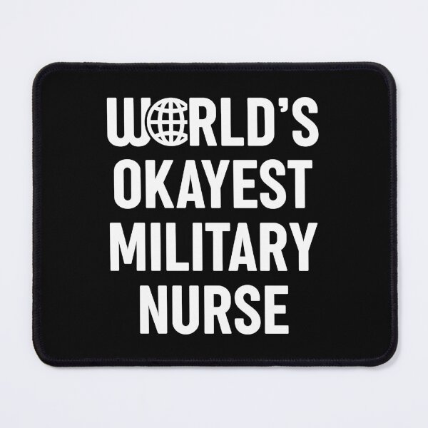 Item preview, World's Okayest Military Nurse designed and sold by spacedowl.