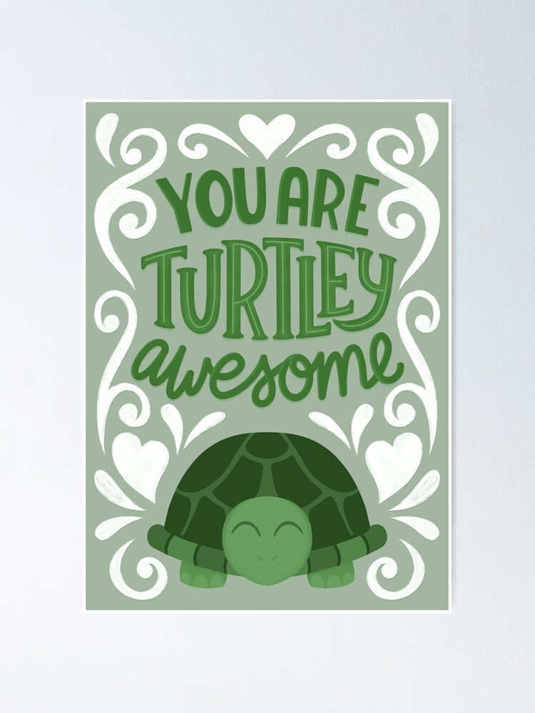 "You Are Turtley Awesome Positive Cute Animal Pun" Poster for Sale by