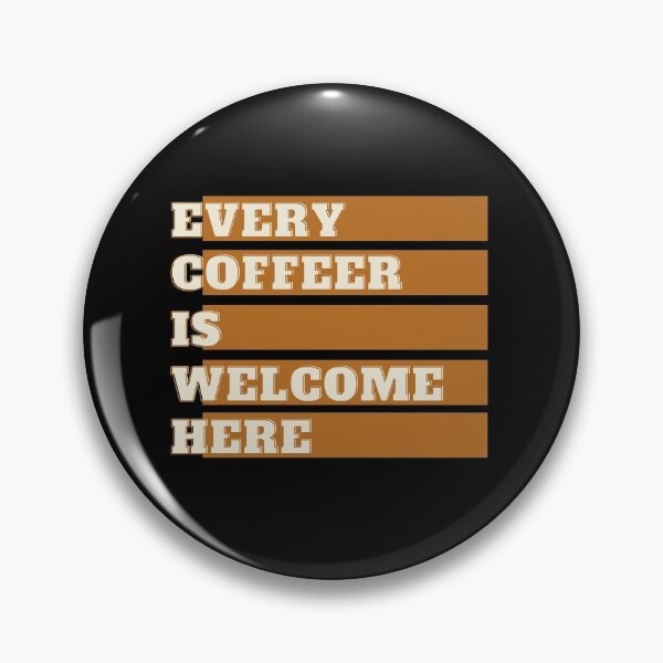 Item preview, Every Coffeer is welcome here designed and sold by VarietyYOU.