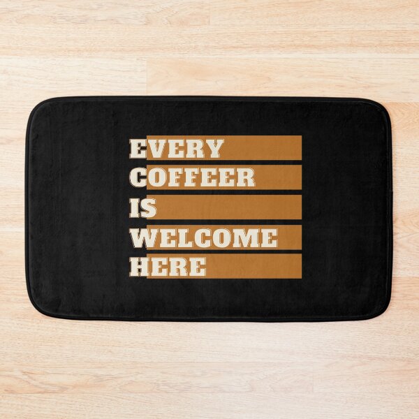 Item preview, Every Coffeer is welcome here designed and sold by VarietyYOU.