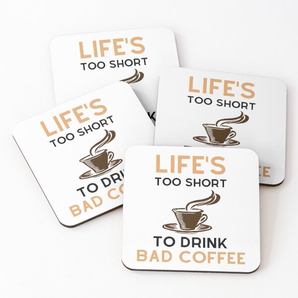 Item preview, Life's Too Short To Drink Bad Coffee designed and sold by VarietyYOU.