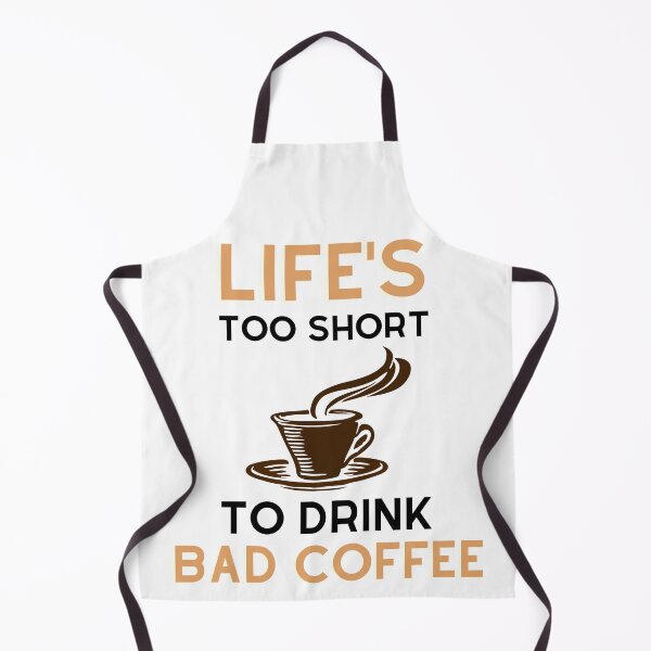 Item preview, Life's Too Short To Drink Bad Coffee designed and sold by VarietyYOU.