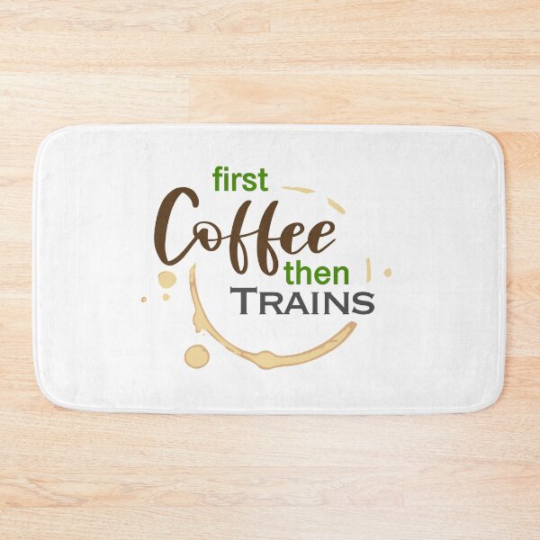 Item preview, First Coffee then Trains designed and sold by tr1449.
