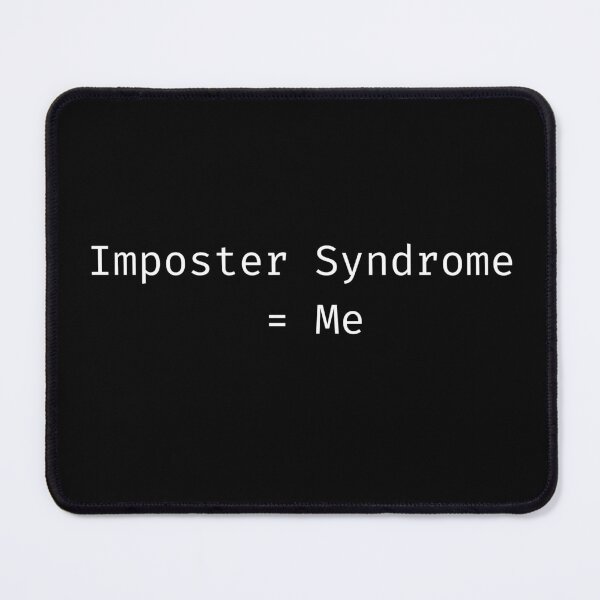 Item preview, Imposter Syndrome = Me designed and sold by AustaArt.
