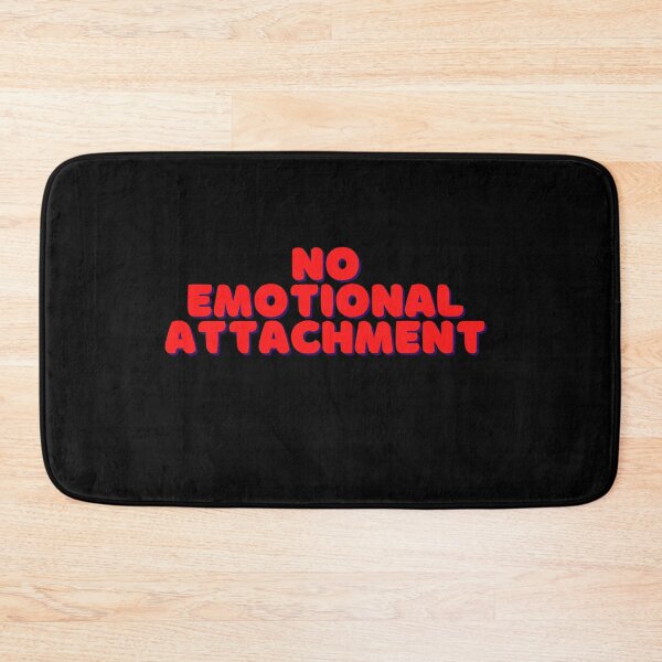 Item preview, No Emotional Attachment designed and sold by Peter Stawicki.