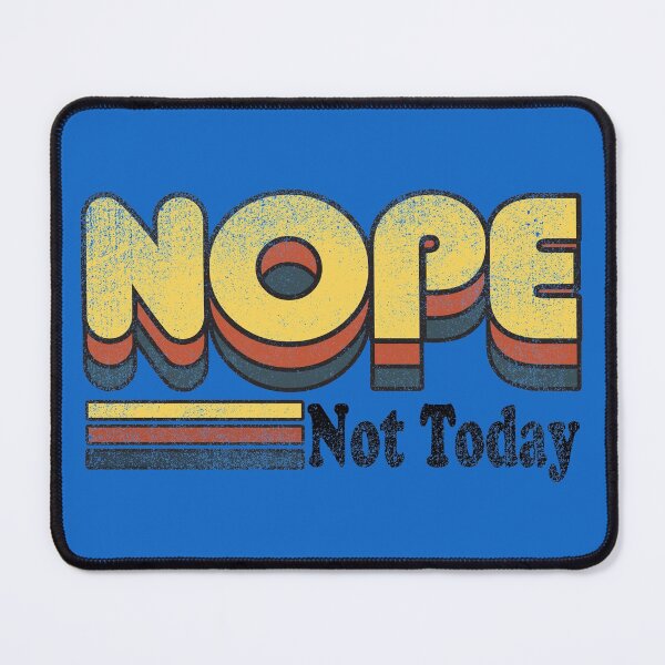 Item preview, Nope Not Today designed and sold by Alema Art.