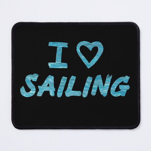 Item preview, I Love Sailing Blue Water Design designed and sold by Mochi-Merch.