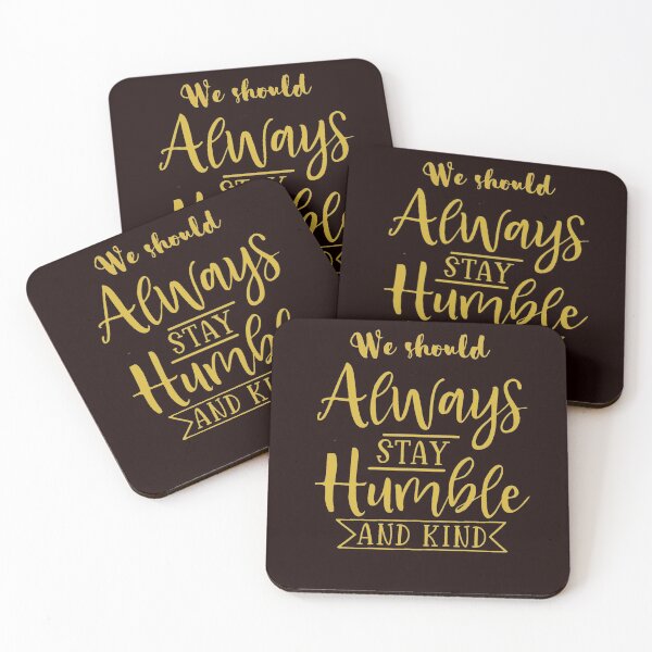 Item preview, We should always stay humble and kind. designed and sold by fredgarden8.