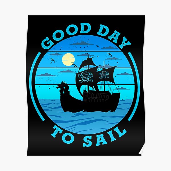 Good Day To Sail Funny Sailing Designs For Men Women Sailing Retirement Plan Poster