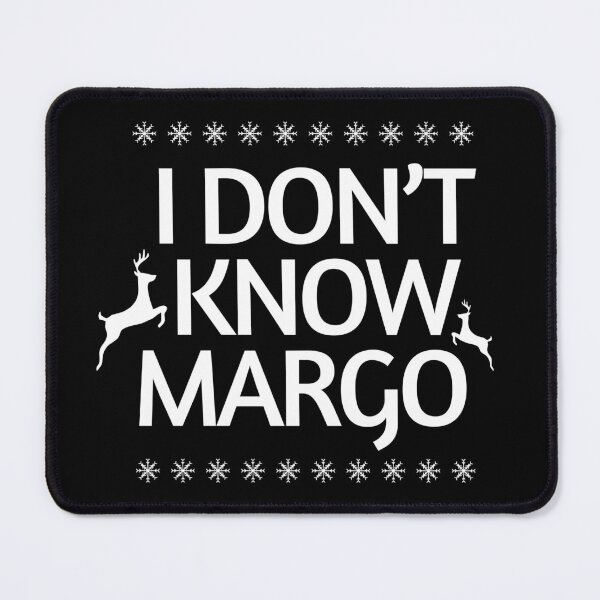 Item preview, Christmas Vacation I dont know Margo designed and sold by HSSN-CK.