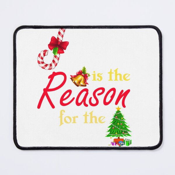 Christian Jesus The Reason Christmas Stocking Stuffer Gifts Sweatshirt Mouse Pad