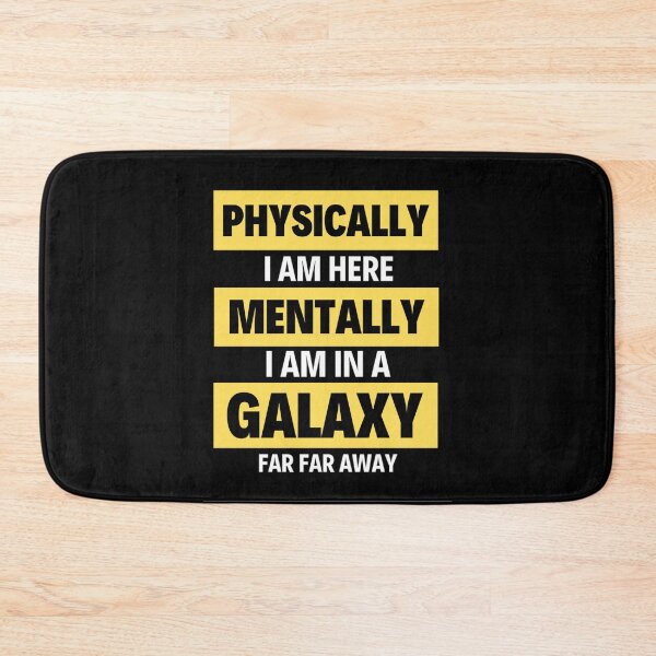 Item preview, Physically I am Here Mentally I Am In A Galaxy Or In Christmas Party designed and sold by chetan786.