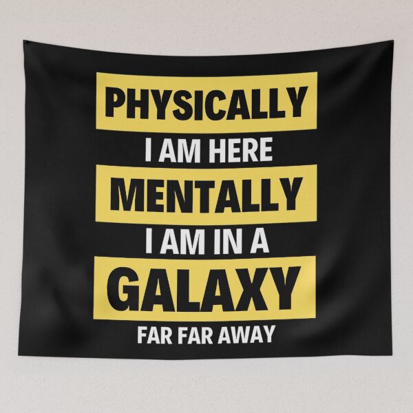 Item preview, Physically I am Here Mentally I Am In A Galaxy Or In Christmas Party designed and sold by chetan786.