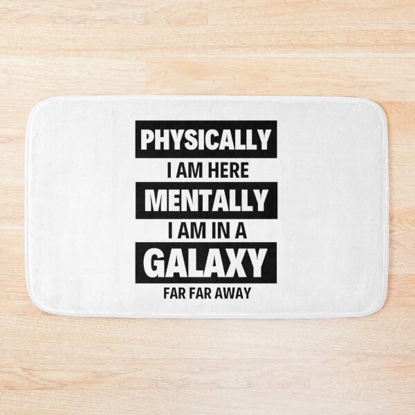 Item preview,  Physically I am Here Mentally I Am In A Galaxy Or In Christmas Party designed and sold by chetan786.