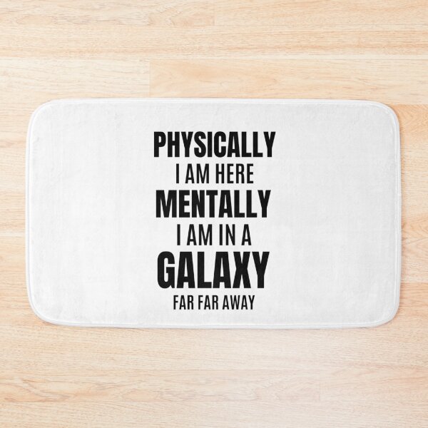 Item preview,  Physically I am Here Mentally I Am In A Galaxy Or In Christmas Party designed and sold by chetan786.