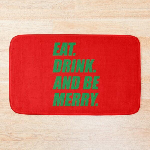 Item preview, Eat Drink and Be Merry! It's Every Holiday Slogan! designed and sold by Capiral Bucketlist.