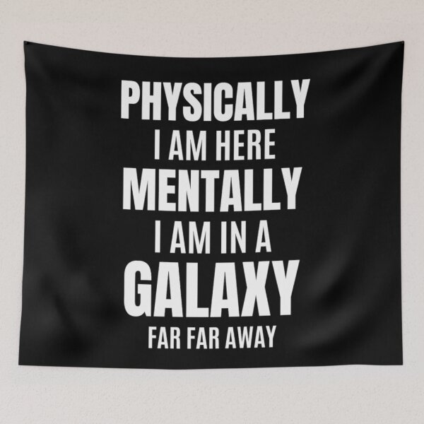 Item preview,  Physically I am Here Mentally I Am In A Galaxy Or In Christmas Party designed and sold by chetan786.