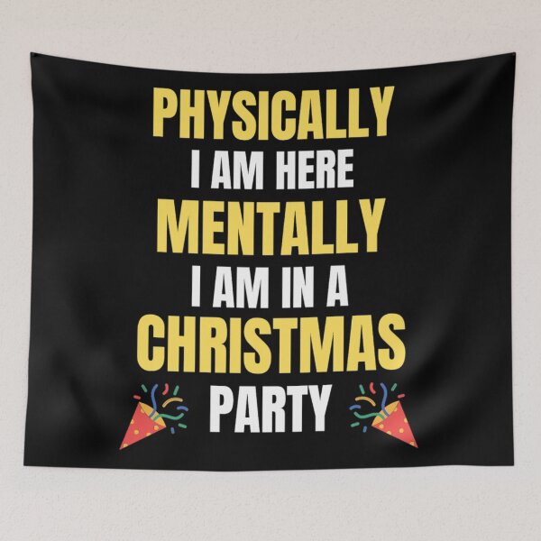 Item preview,  Physically I am Here Mentally I Am In A Galaxy Or In Christmas Party designed and sold by chetan786.