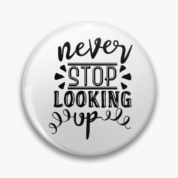 Item preview, never stop looking up -1 designed and sold by sama-stylish.