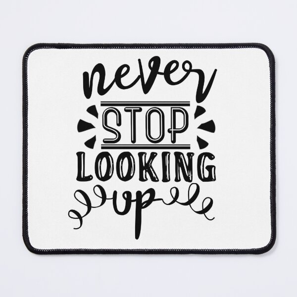 Item preview, never stop looking up -1 designed and sold by sama-stylish.