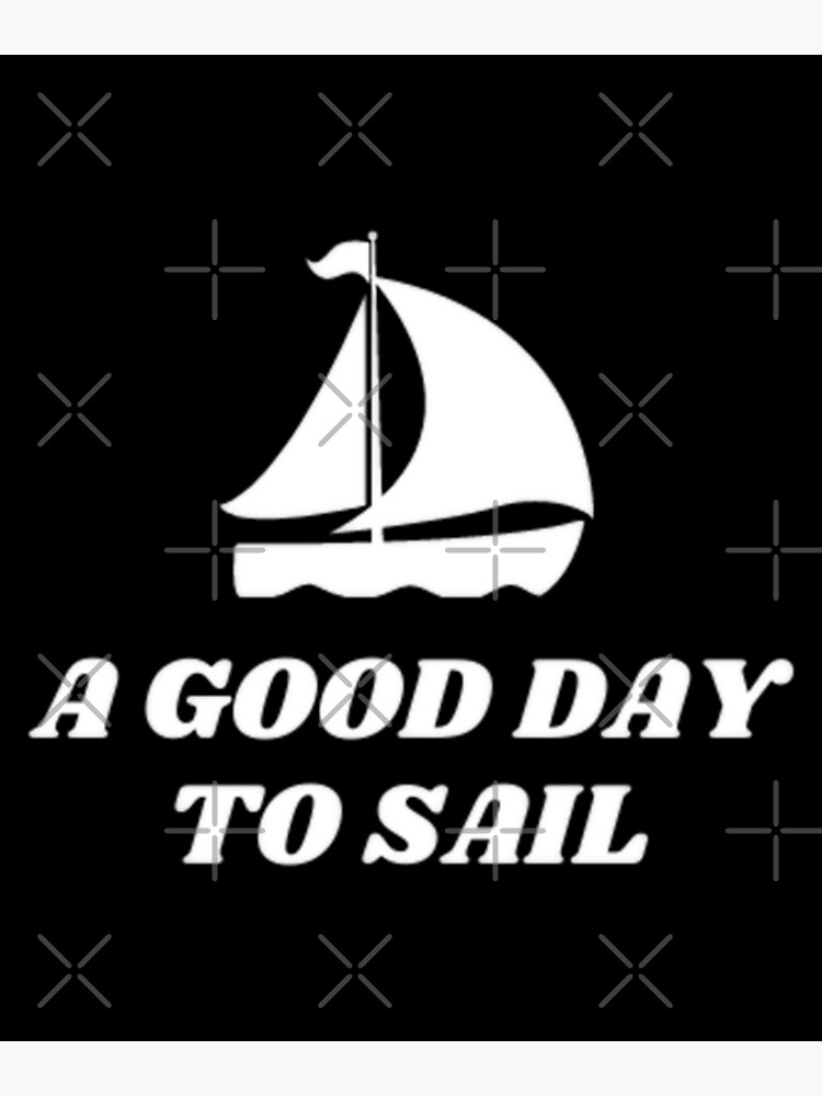 "Sailing Day" Poster for Sale by PaladinOfArt Redbubble