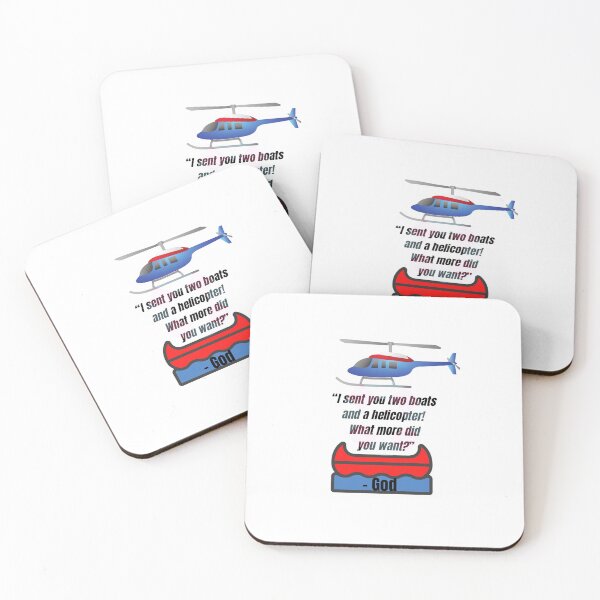Item preview, "I sent you two boats and a helicopter! What more did you want?" - God designed and sold by CheekyGrace.