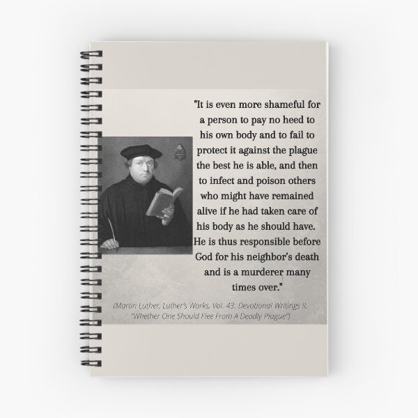 Item preview, Martin Luther's thoughts on caring for other's, not just self, during a plague designed and sold by CheekyGrace.