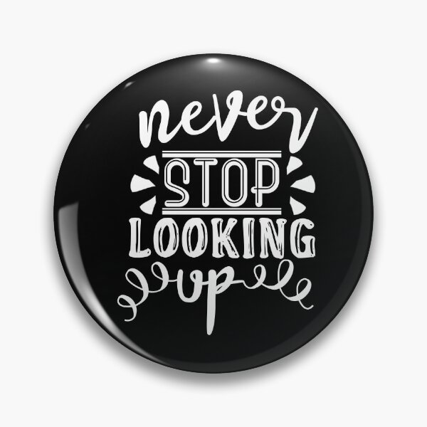 Item preview, never stop looking up -2 designed and sold by sama-stylish.