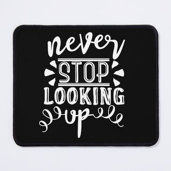 Item preview, never stop looking up -2 designed and sold by sama-stylish.