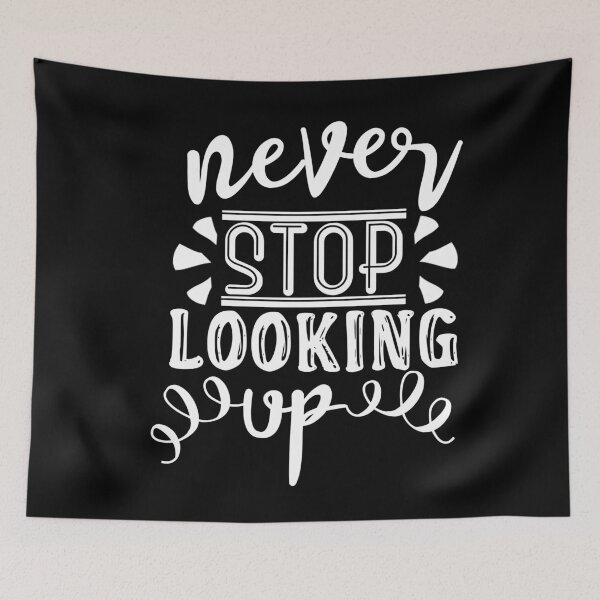Item preview, never stop looking up -2 designed and sold by sama-stylish.
