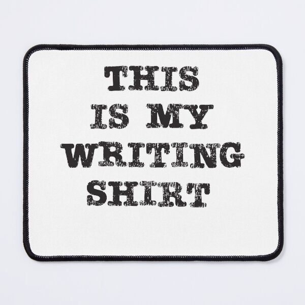 Item preview, This is My Writing Shirt For Writers Poets Authors designed and sold by RoguePixel.