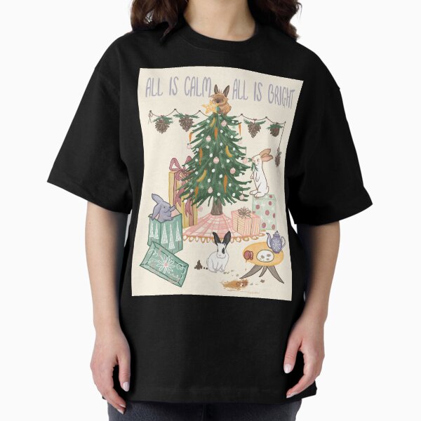 All is Calm All is Bright Funny Christmas Bunny Rabbits Oversized T-Shirt