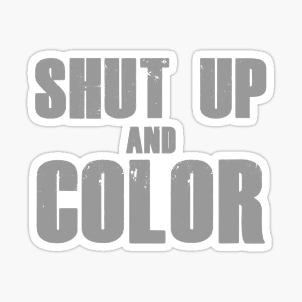 Item preview, Shut Up Color Military Veteran designed and sold by unassertive19.