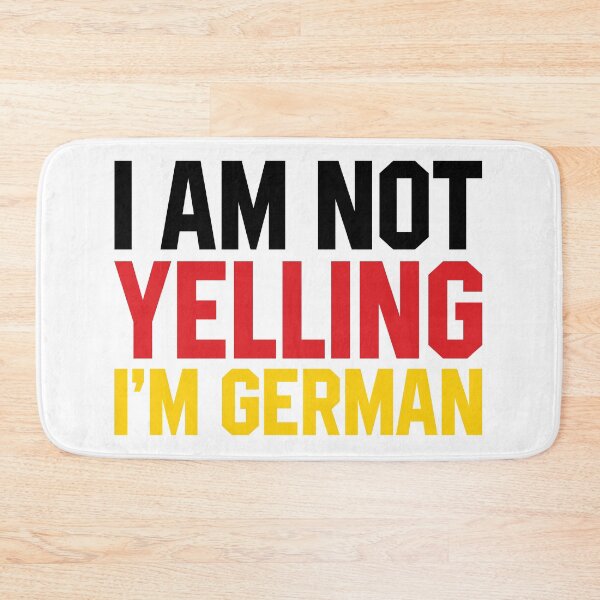 Item preview, I Am Not Yelling I'm German designed and sold by print hasan.