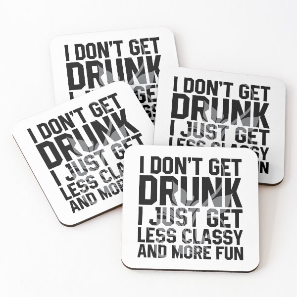 Item preview, I don't get drunk I just get less classy and more fun designed and sold by print hasan.