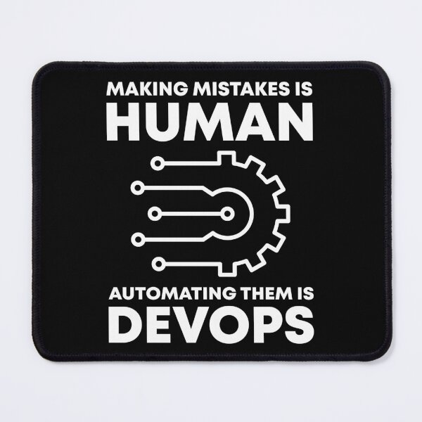 Item preview, Making Mistakes Is Human Automating Them Is DevOps designed and sold by TashaVector.
