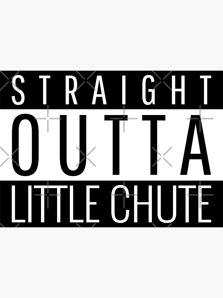 "Straight Outta Little Chute Wisconsin " for Sale by Teelogic