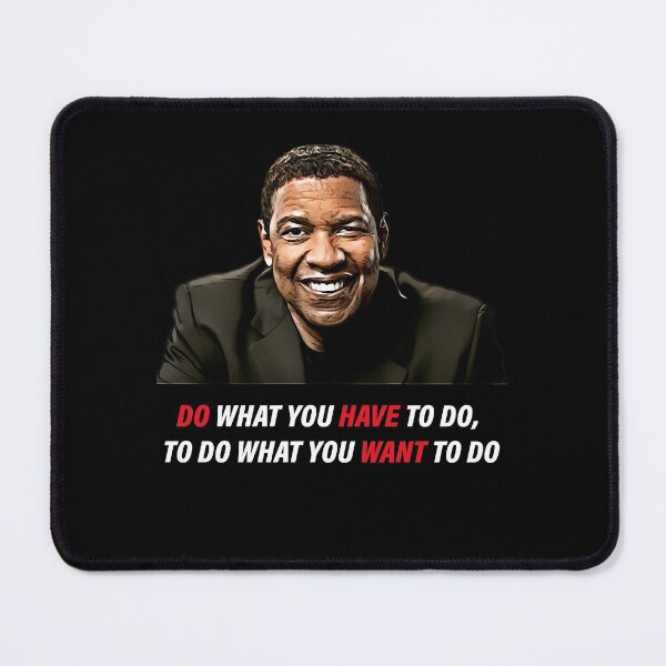 Item preview, Do have Want - Denzel ask designed and sold by CrawfordWilson.