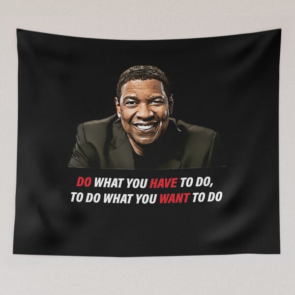 Item preview, Do have Want - Denzel ask designed and sold by CrawfordWilson.