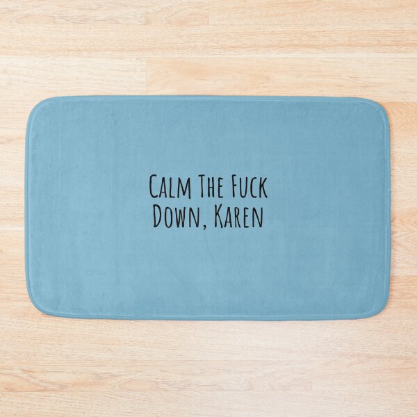 Item preview, Calm Down Karen designed and sold by blueavocado.