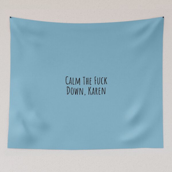 Item preview, Calm Down Karen designed and sold by blueavocado.